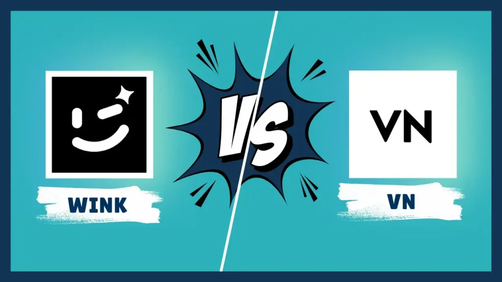 Wink vs VN Video Editor: Which one is the better software in 2024? 2 Wink-Vs-VN